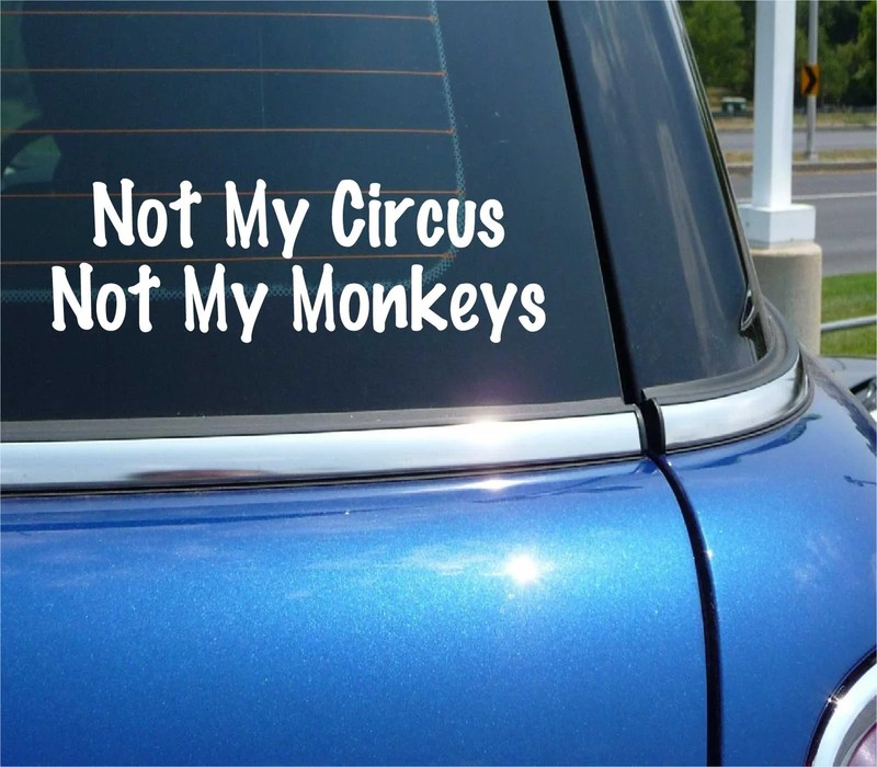 NOT MY CIRCUS NOT MY MONKEYS POLAND POLISH ADVICE DECAL STICKER FUNNY CAR TRUCK