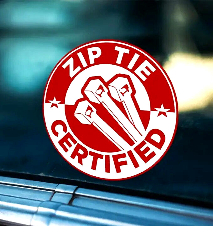 ZIP TIE CERTIFIED – 3″ (h) x 3″ (w) Vinyl Sticker NEW / Shipping Included
