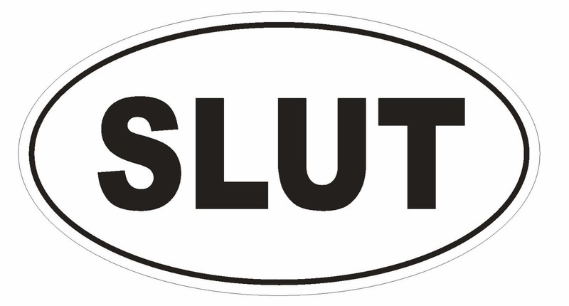 SLUT Oval Bumper Sticker or Helmet Sticker D1765 Euro Oval Funny Gag Prank