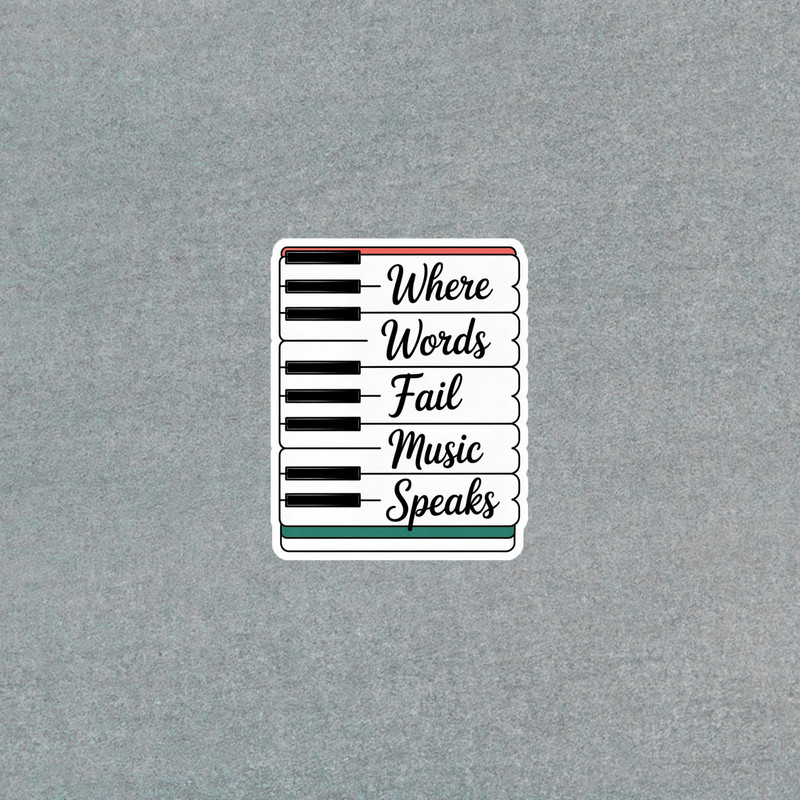 Where Words Fail Music Speaks Piano Inspirational Quote Sticker #6661