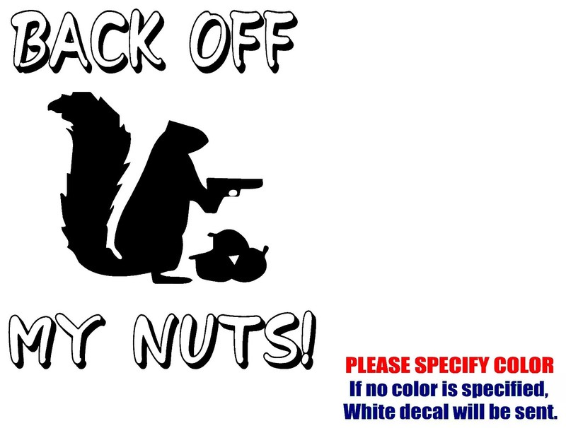 BACK OFF MY NUTS adhesive Vinyl Decal Sticker Car Truck window Various Sizes