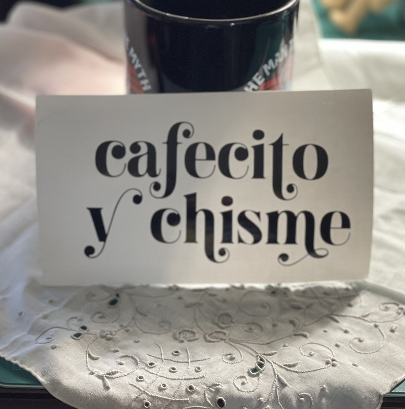 Cafesito Y Chisme| Comadres|Latina|Lettering|Sassy|Vinyl|Decal|You Pick Color