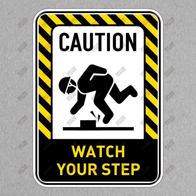 Caution Safety Sign Sticker Watch Your Step OSHA Compliant Hazard #375530
