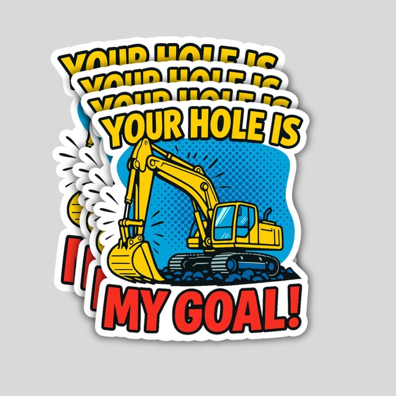 4PCS Your Hole Is My Goal Stickers – Funny Heavy Equipment Operator Vinyl Decals