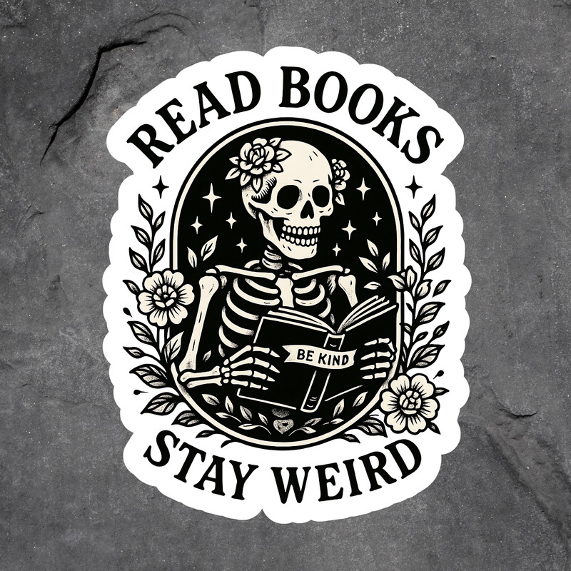 Skeleton sticker vinyl decal read books stay weird be kind gothic floral design