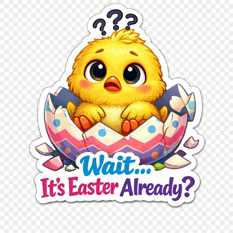 3 inch Wait It’s Easter Already Chick Vinyl Sticker Funny Easter Chick Decal
