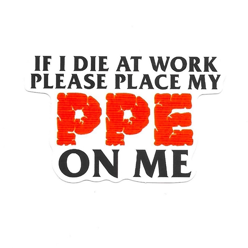 Funny Hard Hat Sticker PPE On Me Work Safety Vinyl Decal Construction Toolbox