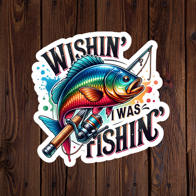 Fishing sticker vinyl decal largemouth bass novelty wishin’ I was fishin’