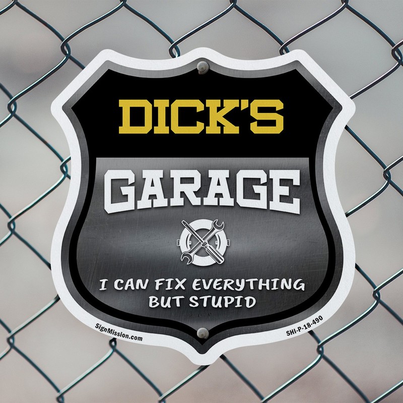 Dick's Garage I Can Fix Everything But Stupid Shield Shaped Sign Made in the USA gallery