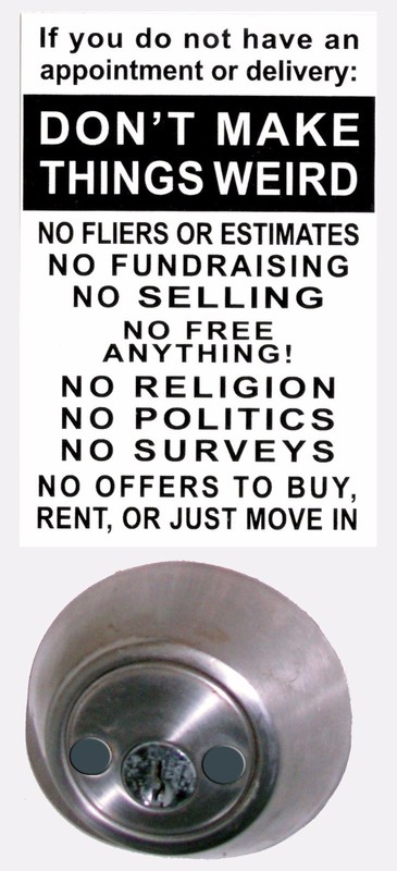 No Soliciting DON’T MAKE THINGS WEIRD sign sticker Funny 1-$2.50, 2-$4, 6-$8