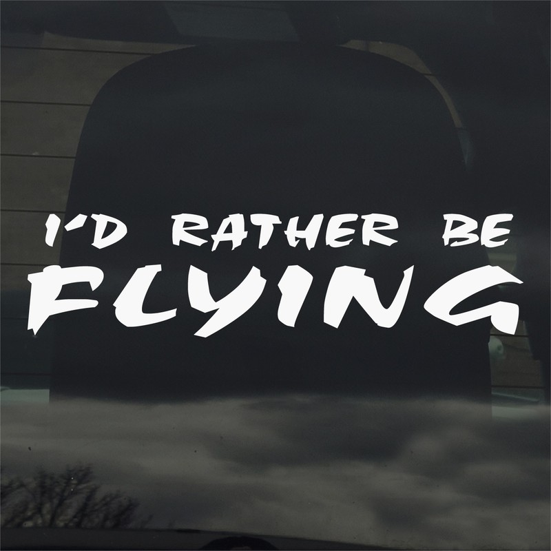 I’d Rather Be Flying Vinyl Decal Sticker for Car Window Laptop & More