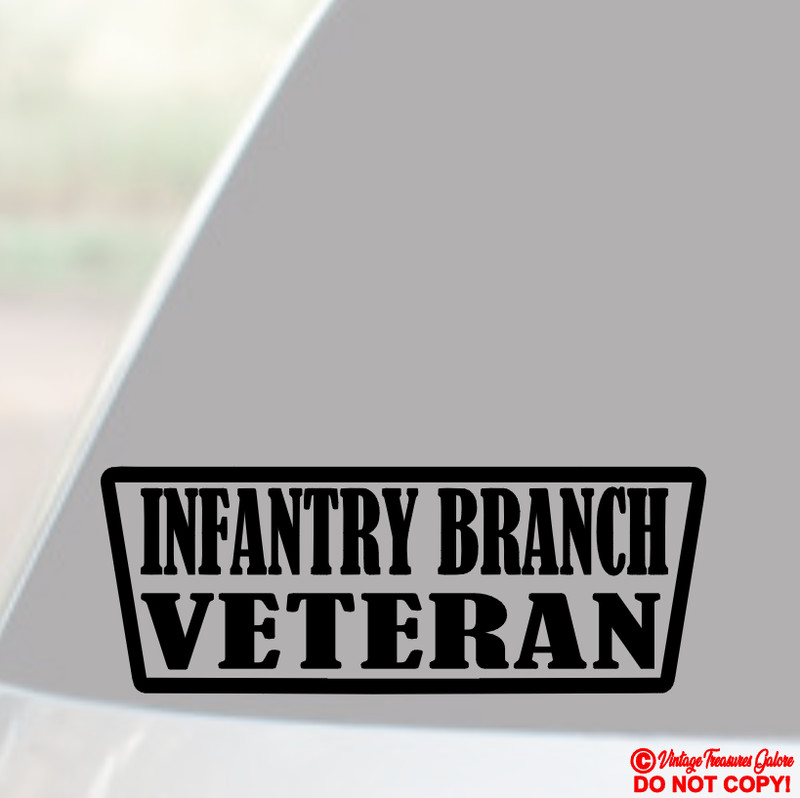 INFANTRY BRANCH VETERAN Vinyl Decal Sticker Window Bumper RETIRED ARMY MILITARY